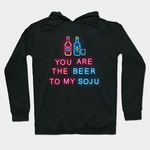 You are the beer to my soju Hoodie by nanaminhae